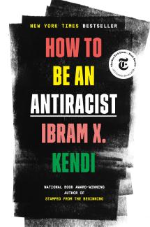 book cover reading How to be an Antiracist by Ibram X. Kendi